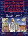 Image for Museum Mystery Squad and the Case from Outer Space. 6 : 6