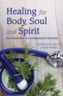 Image for Healing for body, soul and spirit  : an introduction to anthroposophical medicine