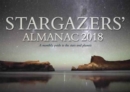 Image for Stargazers&#39; almanac 2018  : a monthly guide to the stars and planets : 2018