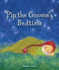 Image for Pip the Gnome&#39;s Bedtime