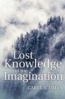 Image for Lost Knowledge of the Imagination