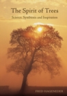 Image for The spirit of trees  : science, symbiosis and inspiration