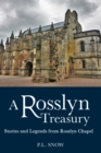 Image for A Rosslyn treasury: stories and legends from Rosslyn Chapel