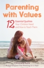 Image for Parenting with values: 12 essential qualities your children need and how to teach them