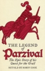 Image for The legend of Parzival  : the epic story of his quest for the grail