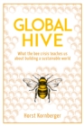 Image for Global hive: what the bee crisis teaches us about building a sustainable world