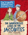 Image for The dangerous lives of the Jacobites