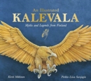 Image for An illustrated Kalevala  : myths and legends from Finland