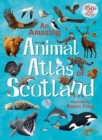 Image for An amazing animal atlas of Scotland