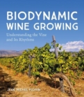 Image for Biodynamic wine growing  : understanding the vine and its rhythms