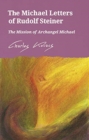 Image for The Michael letters of Rudolf Steiner  : the mission of Archangel Michael