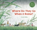 Image for Where do they go when it rains?
