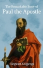 Image for The remarkable story of Paul the Apostle