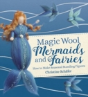 Image for Magic wool mermaids and fairies  : how to make seasonal standing figures