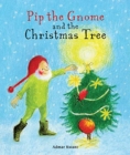 Image for Pip the Gnome and the Christmas Tree