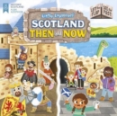 Image for Little Explorers: Scotland Then and Now (Lift the Flap, See the Past)
