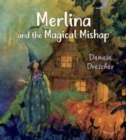 Image for Merlina and the magical mishap