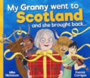 Image for My Granny Went to Scotland and she brought back . . .