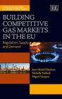 Image for Building competitive gas markets in the EU  : regulation, supply and demand