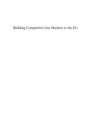 Image for Building competitive gas markets in the EU: regulation, supply and demand