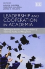 Image for Leadership and cooperation in academia  : reflecting on the roles and responsibilities of university faculty and management