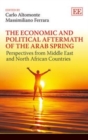 Image for The Economic and Political Aftermath of the Arab Spring