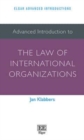 Image for Advanced introduction to the law of international organisations