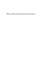 Image for What is wrong with Islamic economics?: analysing the present state and future agenda