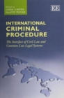 Image for International criminal procedure  : the interface of civil law and common law legal systems