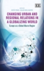 Image for Changing urban and regional relations in a globalizing world  : europe as a global macro-region