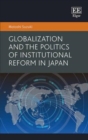 Image for Globalization and the Politics of Institutional Reform in Japan