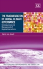 Image for The fragmentation of global climate governance  : consequences and management of regime interactions