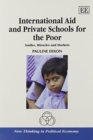 Image for International aid and private schools for the poor  : smiles, miracles and markets