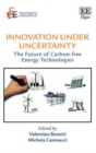 Image for Innovation Under Uncertainty: The Future of Carbon-Free Energy Technologies