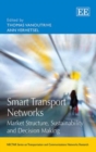 Image for Smart transport networks  : market structure, sustainability and decision making