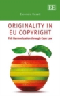 Image for Originality in EU copyright  : full harmonization through case law