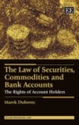 Image for The law of securities, commodities and bank accounts  : the rights of account holders