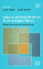 Image for Labour administration in uncertain times  : policy and practice since the crisis