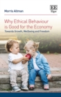 Image for Why ethical behaviour is good for the economy  : towards growth, wellbeing and freedom