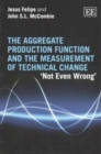 Image for Aggregate production function and the measurement of technical change  : &#39;not even wrong&#39;