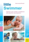 Image for Little swimmer  : improve your child&#39;s confidence and physical development