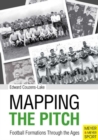 Image for Mapping the pitch  : football formations through the ages
