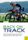 Image for Back on track  : how I recovered from a life-changing accident and got back on the podium