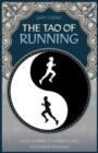 Image for The tao of running  : your journey to mindful and passionate running