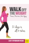 Image for Walk off the weight  : fitness, nutrition, anti-aging