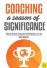 Image for Coaching a season of significance  : a soccer coaches&#39; companion to all challenges of a year