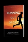 Image for Running out of gas  : a life long runner&#39;s take on slowing down
