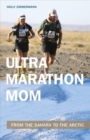 Image for Ultramarathon mom  : from the Sahara to the Arctic