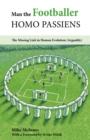 Image for Man the footballer  : homo passiens