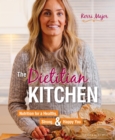 Image for The dietitian kitchen  : nutrition for a healthy, strong, &amp; happy you